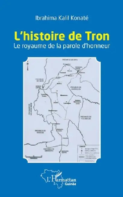 L'histoire de Tron: Le royaume de la parole d'honneur by Ibrahim Kalil Konaté