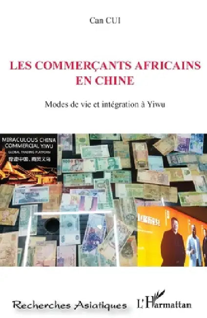 Les commerçants africains en Chine: Modes de vie et intégration à Yiwu by N. 29 Zhu Fang Lu Cui Can