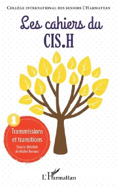 Transmissions et transitions: Les Cahiers du CIS.H n°1 by Michel Bernard