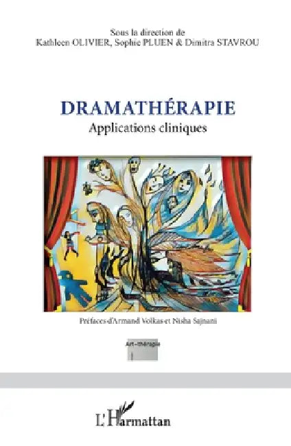 Dramathérapie: Applications cliniques by Sophie Pluen, Stavrou Dimitra, Kathleen Olivier-Chevallier