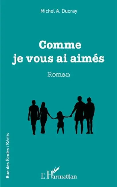 Comme je vous ai aimés by Michel A. Ducray