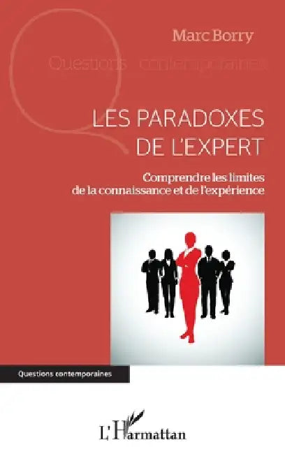 Les paradoxes de l'expert: Comprendre les limites de la connaissance et de l'expérience by Borry Marc