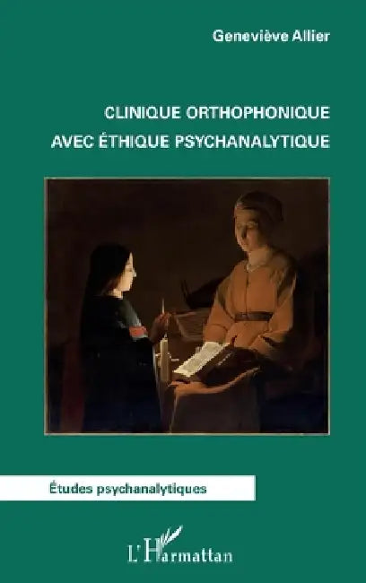 Clinique orthophonique avec éthique psychanalytique by Allier Genevieve