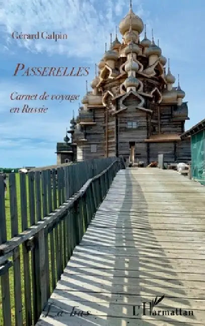 Passerelles: Carnet de voyage en Russie by Gérard Galpin