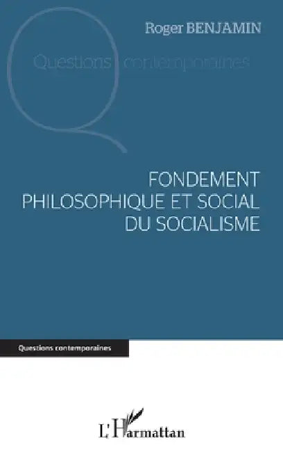 Fondement philosophique et social du socialisme by Roger Benjamin