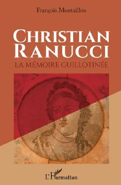 Christian Ranucci: La mémoire guillotinée by Decomps Francois