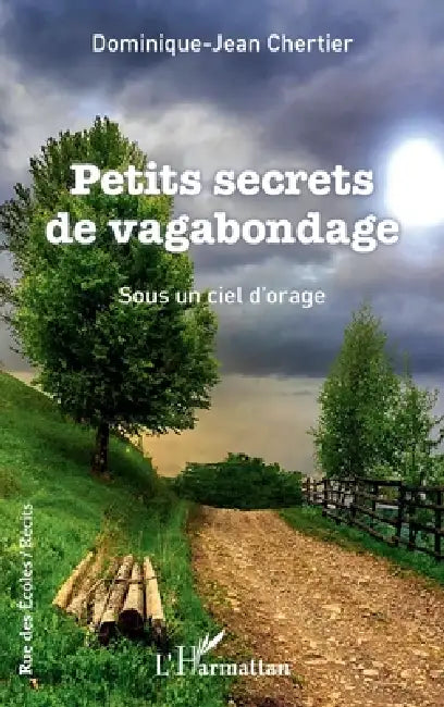 Petits secrets de vagabondage: Sous un ciel d'orage by Dominique Jean Chertier