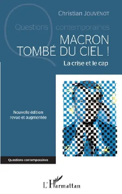 Macron tombé du ciel !: La crise et le cap Nouvelle édition revue et augmentée by Christian Jouvenot