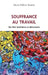 Souffrance au travail: Des îlots totalitaires en démocratie by Marie-Hélène Braudo