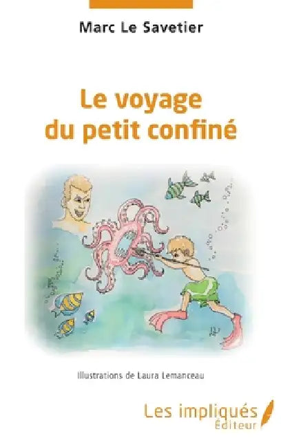 Le voyage du petit confiné by Marc Le Savetier