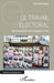 Le travail électoral: Ethnographie d'une campagne à Paris by Godmer Laurent