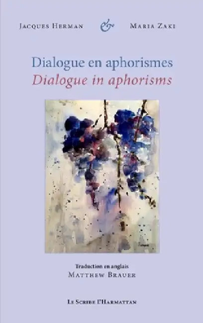 Dialogue en aphorismes: Dialogue in aphorisms by Maria Zaki, Jacques Herman