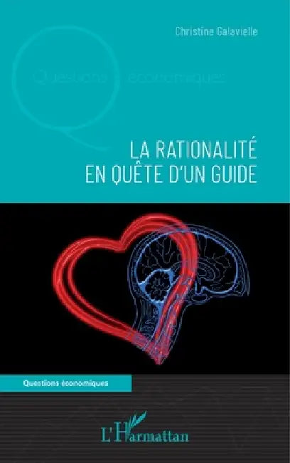 La rationalité en quête d'un guide by Christine Galavielle