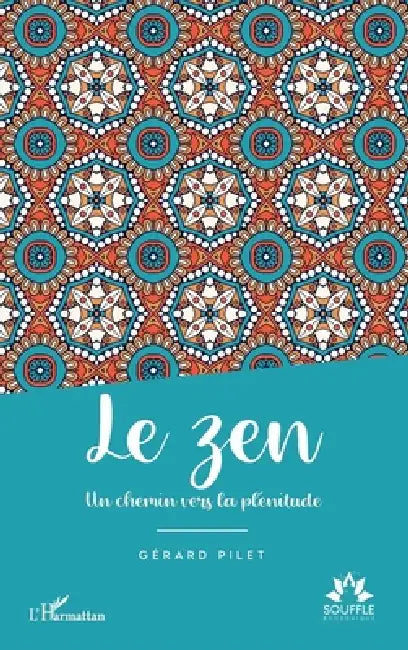 Le zen: Un chemin vers la plénitude by Gerard Pilet