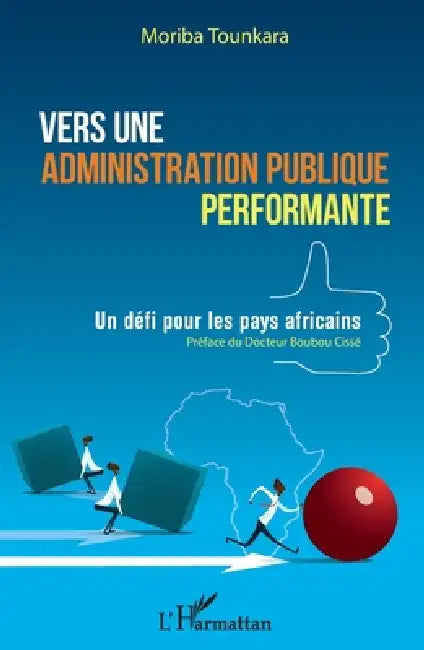 Vers une administration publique performante: Un défi pour les pays africains by Moriba Tounkara