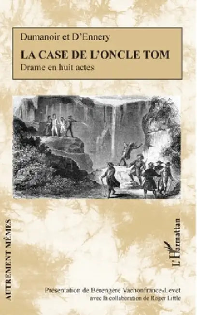 La Case de l'oncle Tom: Drame en huit actes by Roger Little, Vachonfrance Levet Berengere