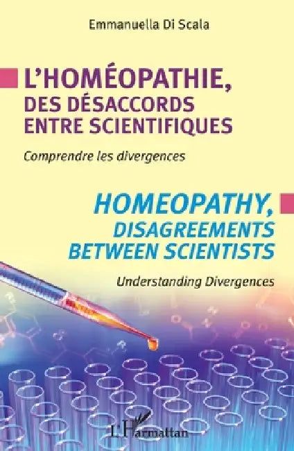 L'homéopathie, des désaccords entre scientifiques: Comprendre les divergences by Emmanuella Di Scala