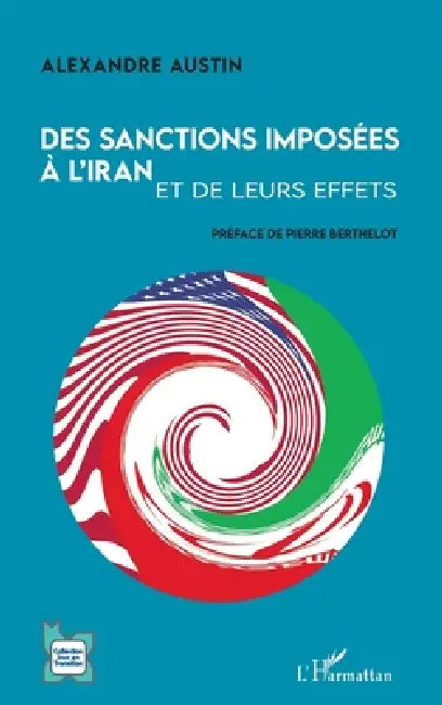 Des sanctions imposées à l'Iran et de leurs effets by Austin Alexandre