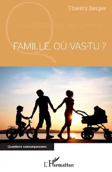 Famille, où vas-tu ? by Thierry Berger