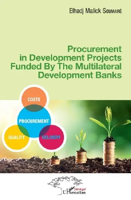 Procurement in Development Projects Funded By the Multilateral Development Banks by Soumare Elhadj Malick
