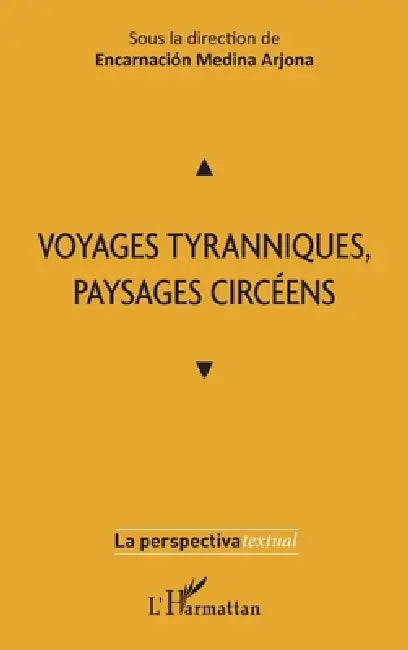 Voyages tyranniques, paysages circéens by Encarnacion Medina Arjona
