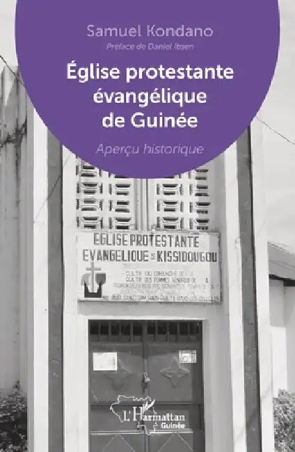 Eglise protestante évangélique de Guinée: Aperçu historique by Samuel Kondano