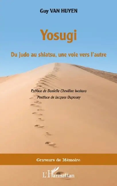 Yosugi: Du judo au shiatsu, une voie vers l'autre by Guy Van Huyen