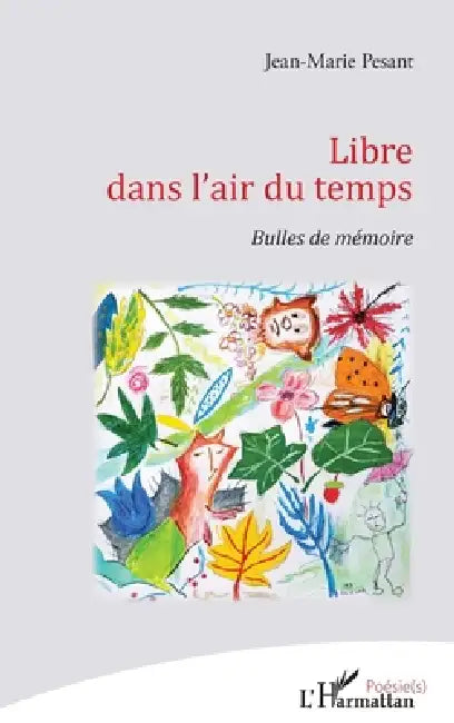 Libre dans l'air du temps: Bulles de mémoire by Pesant Jean Marie