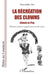 La récréation des clowns: Clowns at play Bilingual French-English Edition by Ireland John