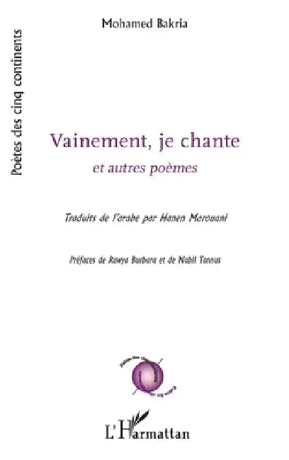 Vainement, je chante: et autres poèmes by Bakria Mohamed