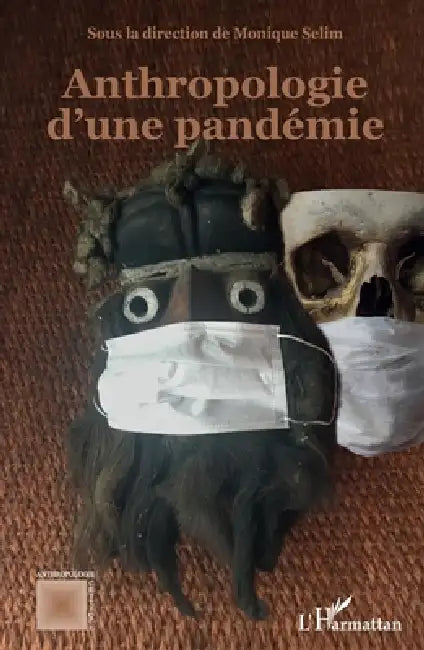 Anthropologie d'une pandémie by Monique Selim