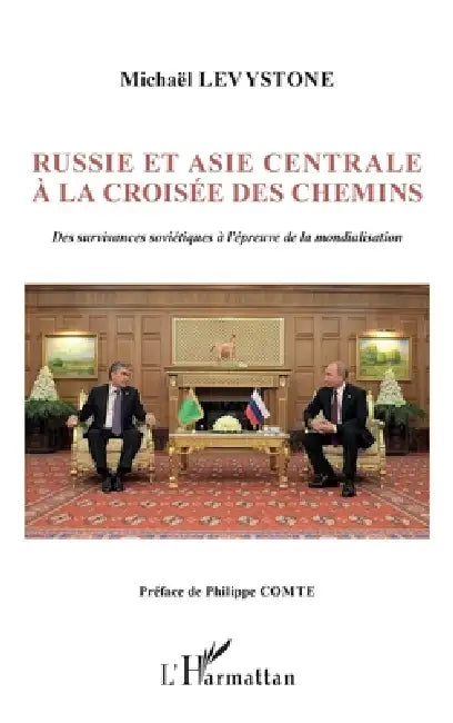 Russie et Asie centrale à la croisée des chemins: Des survivances soviétiques à l'épreuve de la mondialisation by Michael Levystone