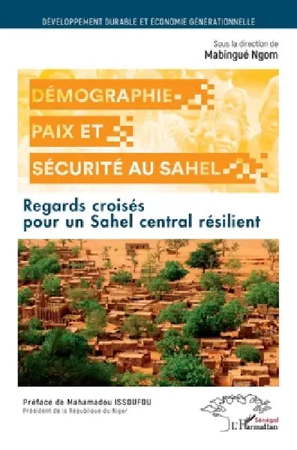 Démographie, paix et sécurité au Sahel: Regards croisés pour un Sahel central résilient by Mabingue Ngom