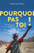 Pourquoi pas toi ! Récit by Badiane