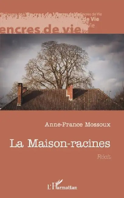 La Maison-racines by Mossoux Anne-France