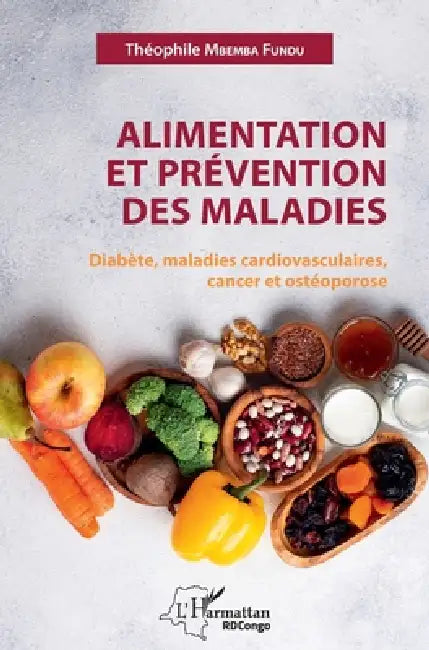 Alimentation et prévention des maladies: Diabète, maladies cardiovasculaires, cancer et ostéoporose by Mbemba Fundu Theophile
