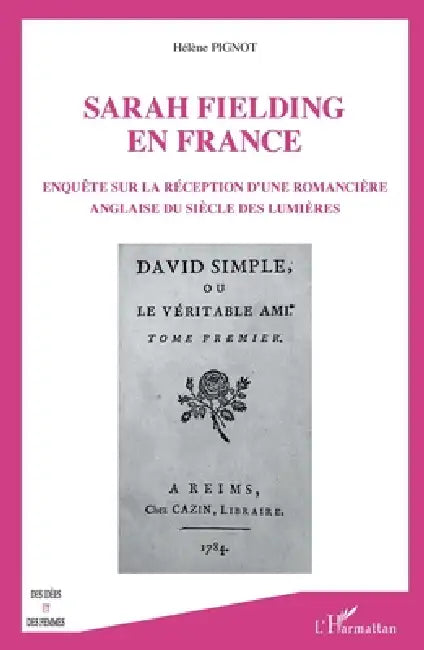 Sarah Fielding en France: Enquête sur la réception d'une romancière anglaise du siècle des lumières by Pignot Helene