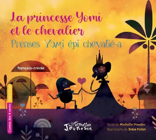 La princesse Yomi et le chevalier: Prenses Yomi épi chevalié-a À partir de 6 ans by Michelle Houdin