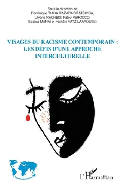 Visages du racisme contemporain: les défis d'une approche interculturelle by Michèle Vatz Laaroussi, Tiana Razafindratsimba Dominique, Rachedi Lilyane