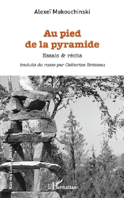 Au pied de la pyramide: Essais & récits by Bremeau Catherine, Rybakov Alexei