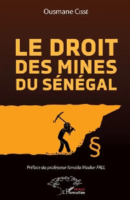 Le droit des mines au Sénégal by Ousmane Cissé