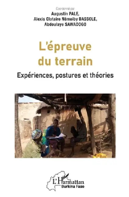 L'épreuve du terrain: Expériences, postures et théories by Alexis Clotaire Némoiby Bassolé, Abdoualye Sawadogo, Augustin Palé