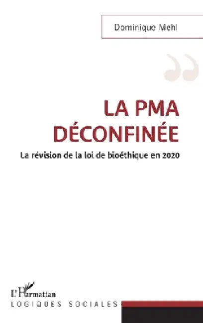 La PMA déconfinée: La révision de la loi de bioéthique en 2020 by Dominique Mehl