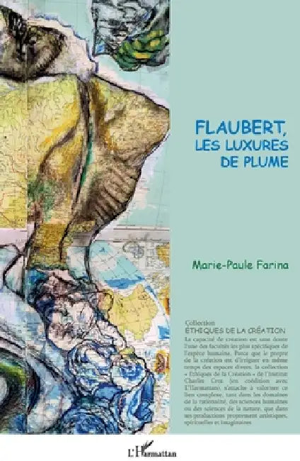 Flaubert, les luxures de plume by Marie-Paule Farina