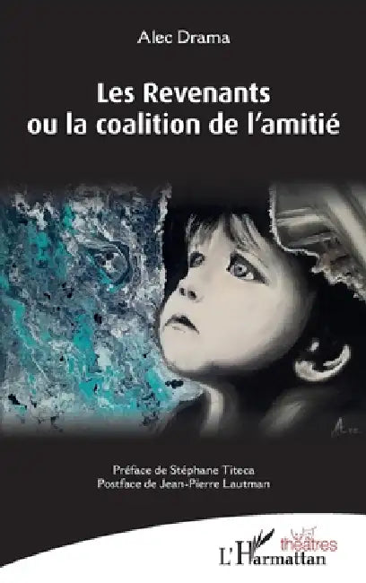 Les Revenants ou la coalition de l'amitié by Vetle Aude/ Alec Drama