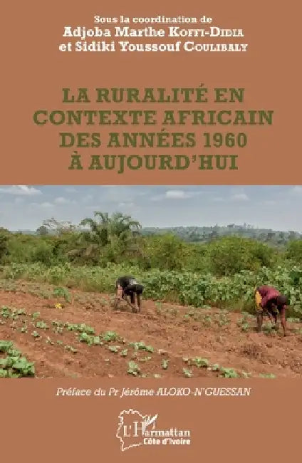 La ruralité en contexte africain des années 1960 à aujourd'hui by Coulibaly Sidiki Youssouf, Koffi Didia Adjoba Marthe
