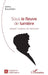 Sous le fleuve de lumière: Joseph Joubert, de mémoire by Gilles Gontier
