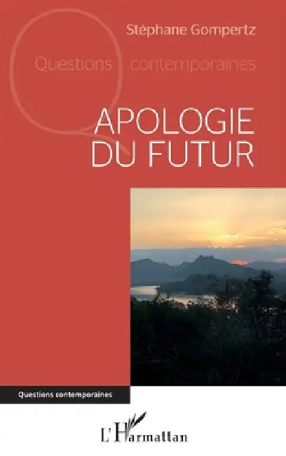 Apologie du futur by Gompertz Stephane