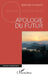 Apologie du futur by Gompertz Stephane