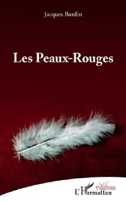 Les Peaux-Rouges by Jacques Bardin